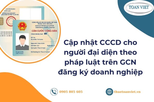 Thủ tục cập nhật CCCD cho người đại diện theo pháp luật trên GCN đăng ký doanh nghiệp như thế nào? 2 Cập nhật CCCD cho người đại diện theo pháp luật trên GCN