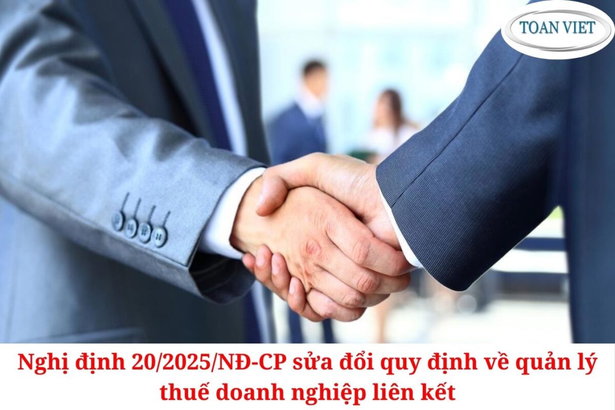 Nghị định 20/2025/NĐ-CP sửa đổi quy định về quản lý thuế doanh nghiệp liên kết