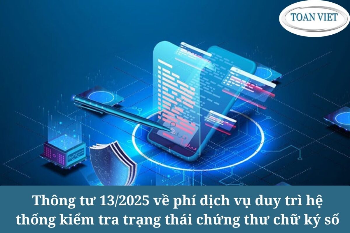 Thông tư 132025 về phí dịch vụ duy trì hệ thống kiểm tra trạng thái chứng thư chữ ký số